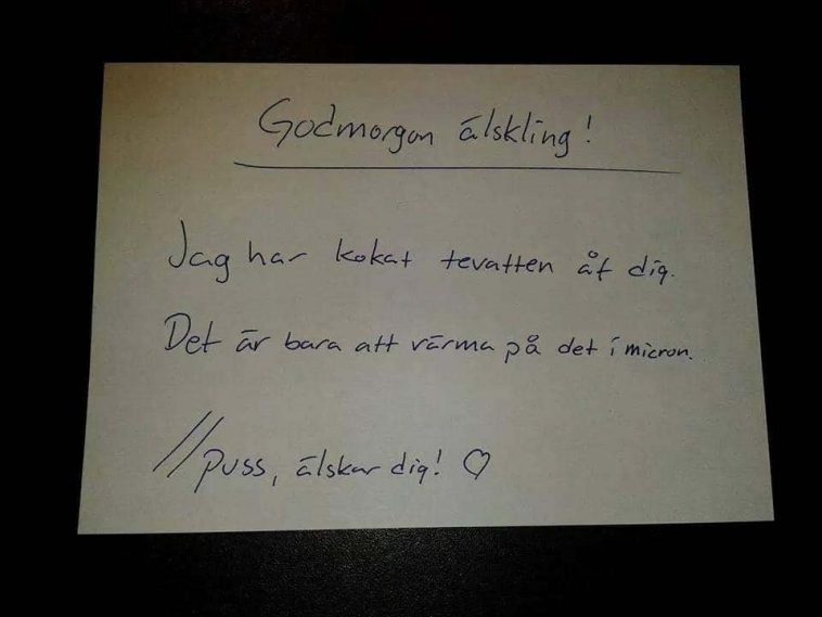 Jag har kokat tevatten åt dig